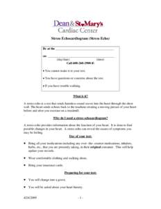 Stress Echocardiogram (Stress Echo) Be at the _____________________________________ on: __________________________________________ (day/date) (time) Callif: