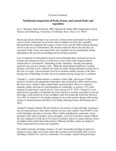 Executive Summary  Nutritional comparison of fresh, frozen, and canned fruits and vegetables Joy C. Rickman, Diane M. Barrett, PhD, Christine M. Bruhn, PhD, Department of Food Science and Technology, University of Califo