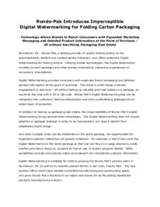 Rondo-Pak Introduces Imperceptible Digital Watermarking for Folding Carton Packaging Technology Allows Brands to Reach Consumers with Expanded Marketing Messaging and Detailed Product Information at the Point of Purchase