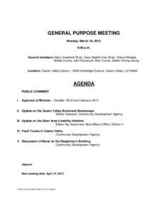 GENERAL PURPOSE MEETING Monday, March 18, 2013 6:00 p.m. Council members: Marc Crawford-Chair, Dave Sadoff-Vice Chair, Cheryl Miraglia, Sheila Cunha, John Ryzanych, Matt Turner, Aileen Chong-Jeung Location: Castro Valley