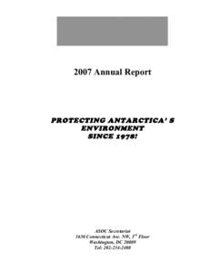 2007 Annual Report  PROTECTING ANTARCTICA’ S ENVIRONMENT SINCE 1978!