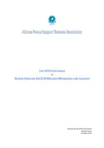 THE APSTA DATABASE OF SENIOR AFRICAN AU/UN MISSION MANAGERS AND LEADERS  Prepared by the APSTA Secretariat