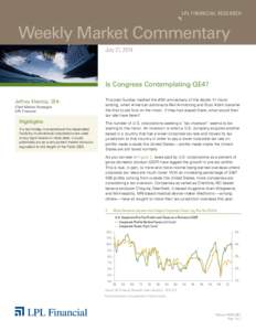 LP L FINANCIAL R E S E AR C H  Weekly Market Commentary July 21, 2014  Is Congress Contemplating QE4?