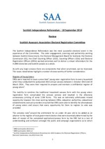 Scottish Independence Referendum – 18 September 2014 Review Scottish Assessors Association Electoral Registration Committee The Scottish Independence Referendum was the most successful electoral event in the experience