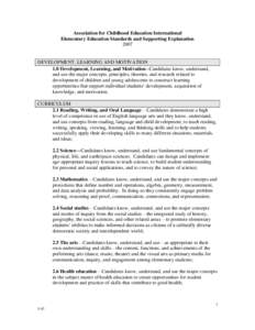 Association for Childhood Education International Elementary Education Standards and Supporting Explanation 2007 DEVELOPMENT, LEARNING AND MOTIVATION 1.0 Development, Learning, and Motivation--Candidates know, understand