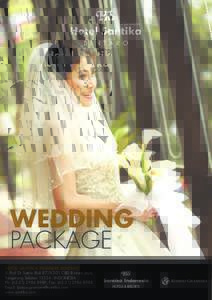 WEDDING PACKAGE HOTEL SANTIKA PREMIERE BINTARO Jl. Prof Dr Satrio Blok B7/A3-01 CBD Bintaro Jaya, Tangerang SelatanINDONESIA Ph: (, Fax: (