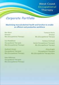   Maximising	
  musculoskeletal	
  health	
  and	
  func4on	
  to	
  enable	
   an	
  eﬃcient	
  and	
  produc4ve	
  workforce	
   Ben	
  Muni	
   Director	
   BSc	
  (Occupa2onal	
  Therapy)	
  