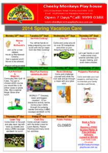 2014 Spring Vacation Care Monday 22nd Sept Movies & McDonald’s Join us for a new