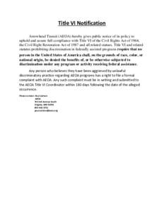 Title VI Notification Arrowhead Transit (AEOA) hereby gives public notice of its policy to uphold and assure full compliance with Title VI of the Civil Rights Act of 1964, the Civil Right Restoration Act of 1987 and all 