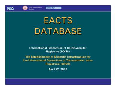 Weill Cornell Medical College EACTS DATABASE International Consortium of Cardiovascular