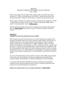 MINUTES THE WEST VIRGINIA UNIVERSITY FACULTY SENATE May 5, 2008 Professor Steve Kite, Faculty Senate Chair, called to order a special Faculty Senate meeting at 3:15 PM in Assembly Rooms A/B, NRCCE. Professor Stan Cohen, 