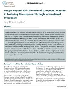 — CONSULTATION DRAFT —  Europe Beyond Aid: The Role of European Countries in Fostering Development through International Investment Iliana Olivié and Aitor Pérez*