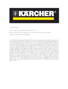 1. Información legal  Titular: Productos Industriales de Alta Tecnología, S.A. de C.V. Dirección: Carretera Tampico Mante Núm 1921 Col Del Bosque, Tampico Tamaulipas[removed]Contacto: Tel[removed]Fax: [removed]