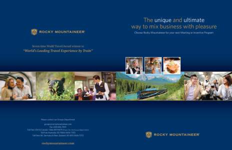 The unique and ultimate way to mix business with pleasure Choose Rocky Mountaineer for your next Meeting or Incentive Program Seven-time World Travel Award winner as