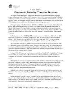 Fact Sheet  Electronic Benefits Transfer Services The federal welfare reform law of 1996 required all states to convert food stamp benefits from paper coupons to Electronic Benefits Transfer (EBT) systems by October 2002