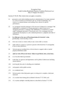 Exemption Form South Carolina Residential Property Condition Disclosure Law Title 27 Chapter 50 Article I SectionThis Article does not apply to transfers: (1)