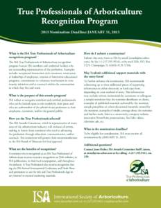 True Professionals of Arboriculture Recognition Program 2015 Nomination Deadline: JANUARY 31, 2015 What is the ISA True Professionals of Arboriculture recognition program?