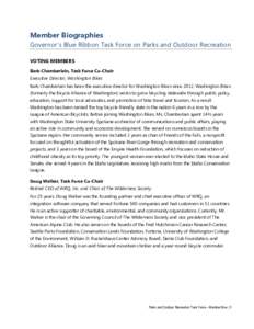 Member Biographies Governor’s Blue Ribbon Task Force on Parks and Outdoor Recreation VOTING MEMBERS Barb Chamberlain, Task Force Co-Chair Executive Director, Washington Bikes Barb Chamberlain has been the executive dir