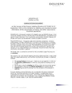 DOVISTA A/S Position on the CONSULTATION DOCUMENT on the revision of the Energy Labelling Directive[removed]EEC of 22 September 1992 on the indication by labelling and standard product information of the consumption of ene