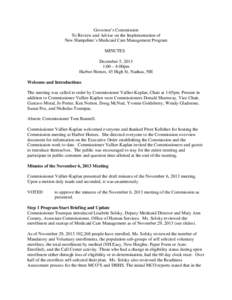 Governor’s Commission To Review and Advise on the Implementation of New Hampshire’s Medicaid Care Management Program MINUTES December 5, 2013 1:00 – 4:00pm