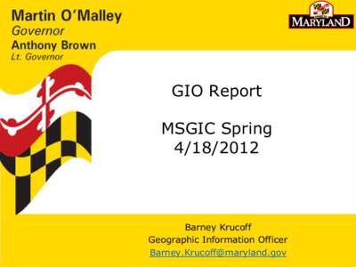 GIO Report MSGIC Spring[removed]Barney Krucoff Geographic Information Officer