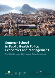 Summer School in Public Health Policy, Economics and Management From 24 to 29 August 2015 – Lugano (Ticino, Switzerland)  Facoltà