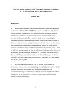 Third International Seminar on Early Warning and Business Cycle Indicators 17 – 19 November 2010, Moscow, Russian Federation Concept Note  Background