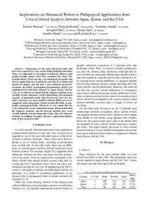 Implications on Humanoid Robots in Pedagogical Applications from Cross-Cultural Analysis between Japan, Korea, and the USA Tatsuya Nomura1, 2, No Member, Takayuki Kanda2, Member, IEEE, Tomohiro Suzuki3, No Member, Jeongh