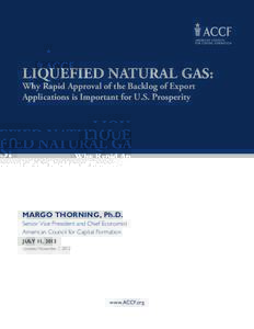 LIQUEFIED NATURAL GAS:  Why Rapid Approval of the Backlog of Export Applications is Important for U.S. Prosperity  MARGO THORNING, Ph.D.