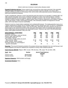 142  SELENIUM (Data in metric tons of selenium content unless otherwise noted) Domestic Production and Use: Primary selenium was recovered from anode slimes generated in the electrolytic refining of copper. One copper re