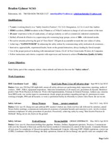 Braden Gylmor NCSO Edmonton, AbQualifications: • 7 years + working directly in a “Safety Sensitive Position”, N.C.S.O. Designation, A.C.S