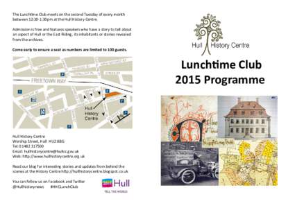 The Lunchtime Club meets on the second Tuesday of every month between 12:30-1:30pm at the Hull History Centre. Admission is free and features speakers who have a story to tell about an aspect of Hull or the East Riding, 