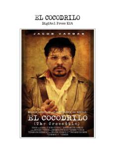 EL COCODRILO Digital Press Kit CONTACT INFORMATION Steve Acevedo[removed]removed]