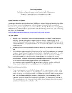 Policy and Procedure Verification of Dependents and Annual Random Audit of Dependents Enrolled In a University Sponsored Health Insurance Plan Annual dependent verification: During Open Enrollment each year, employees, p