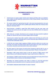 DECEMBER QUARTER 2014 HIGHLIGHTS • Uranium prices are rising as Japan restarts power stations and China seeks to cut pollution. Some analysts see 20% upside for uranium prices in[removed]Thomas Streeter “Online Barrons