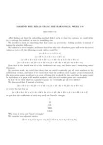 MAKING THE REALS FROM THE RATIONALS, WEEK 5-8 MATTHEW TAI After finding out that the embedding method didn’t work, we had two options: we could either try to salvage the method, or turn to something else. We decided to