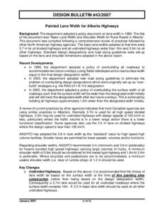 DESIGN BULLETIN #[removed]Painted Lane Width for Alberta Highways Background: The department adopted a policy document on lane width in[removed]The title of the document was “Basic Lane Width and Shoulder Width for Rural 