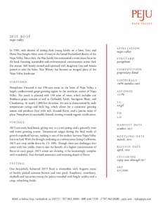 R O S E’  napa valley In 1983, with dreams of raising their young family on a farm, Tony and Herta Peju bought thirty acres of vines in the famed Rutherford district of the