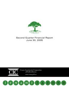 Second Quarter Financial Report June 30, 2005 Crown Investments Corporation of Saskatchewan www.cicorp.sk.ca