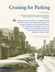 Cruising for Parking BY DONALD SHOUP My father didn’t pay for parking, my mother, my brother, nobody. It’s like going to a prostitute. Why should I pay when, if I apply myself, maybe I can get it for free? —George 