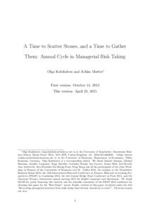 A Time to Scatter Stones, and a Time to Gather Them: Annual Cycle in Managerial Risk Taking Olga Kolokolova and Achim Mattes∗ First version: October 14, 2012 This version: April 23, 2015
