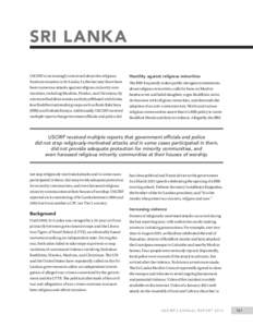 SRI LANKA USCIRF is increasingly concerned about the religious freedom situation in Sri Lanka. In the last year there have been numerous attacks against religious minority communities, including Muslims, Hindus, and Chri