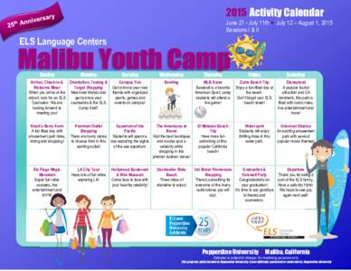 2015 Activity Calendar June 21 - July 11th • July 12 – August 1, 2015 Sessions I & II ELS Language Centers