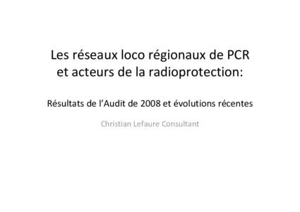 Les réseaux loco régionaux de PCR et acteurs de la radioprotection
