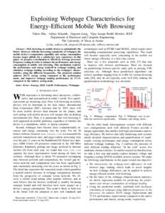 1  Exploiting Webpage Characteristics for Energy-Efficient Mobile Web Browsing Yuhao Zhu, Aditya Srikanth, Jingwen Leng, Vijay Janapa Reddi Member, IEEE Department of Electrical and Computer Engineering