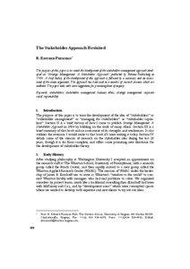The Stakeholder Approach Revisited R. EDWARD FREEMAN* The purpose of this paper is to revisit the development of the stakeholder management approach developed in “Strategic Management: A Stakeholder Approach” published by Pitman Publishing in