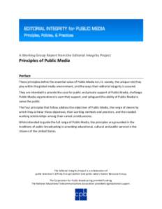 A Working Group Report from the Editorial Integrity Project  Principles of Public Media Preface These principles define the essential value of Public Media to U.S. society, the unique role they play within the global med