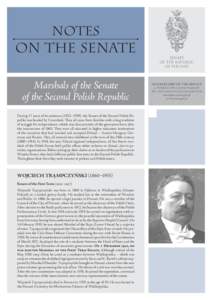 NOTES  ON THE SENATE Marshals of the Senate of the Second Polish Republic During 17 years of its existence (1922–1939), the Senate of the Second Polish Republic was headed by 5 marshals. They all came from families wit