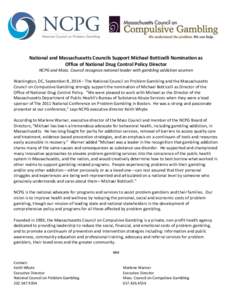 National and Massachusetts Councils Support Michael Botticelli Nomination as Office of National Drug Control Policy Director NCPG and Mass. Council recognize national leader with gambling addiction acumen Washington, DC,