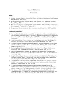 Research (Publications) Guay C.Lim Books 1. Dynamic Economic Models in Discrete Time: Theory and Empirical Applications, (with Ferguson, B.S.), Routledge, 2003, pp[removed]An Introduction to Dynamic Economic Models, (wi